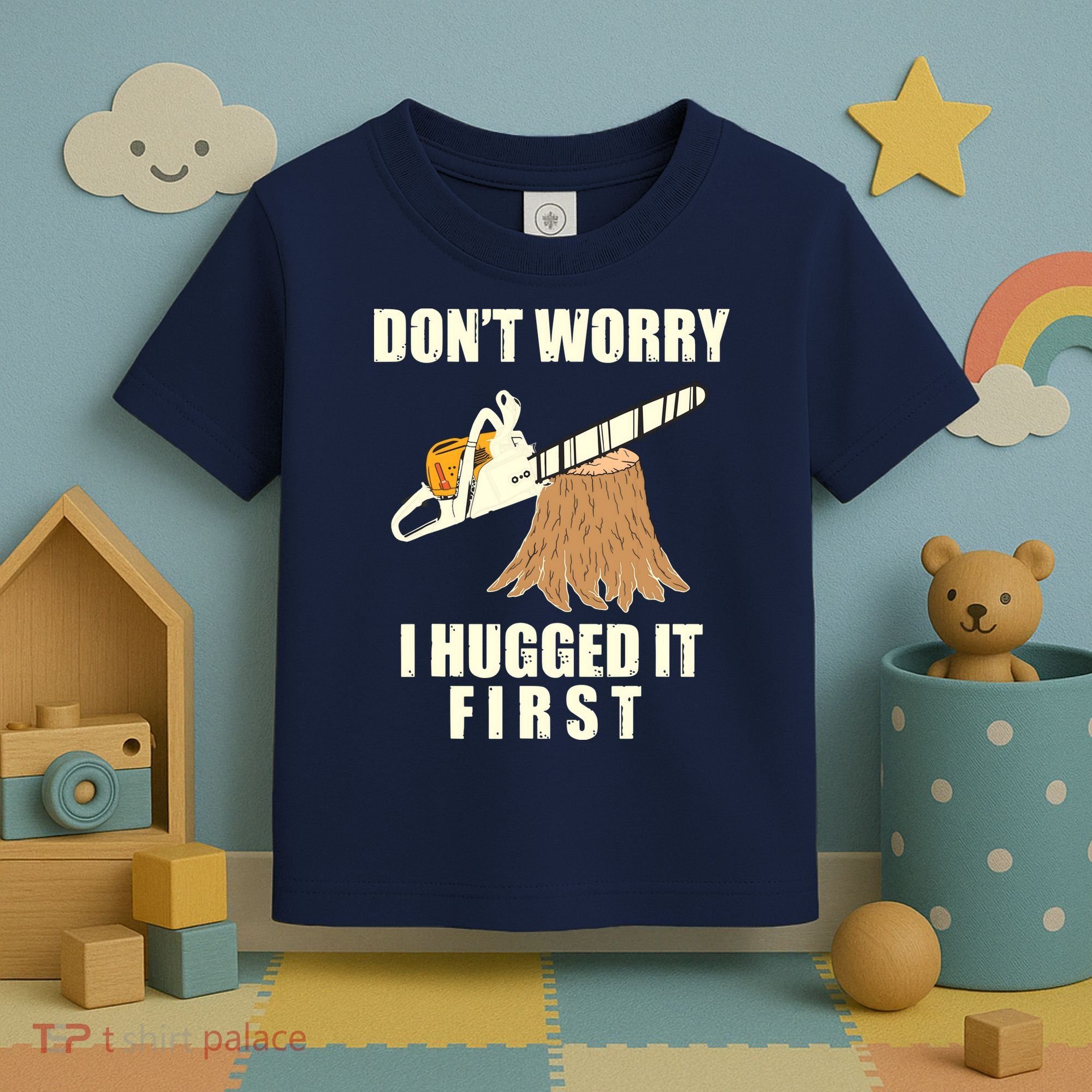 Funny Lumberjack Chainsaw Logging Arborist Gift Men Women Toddler T-Shirt