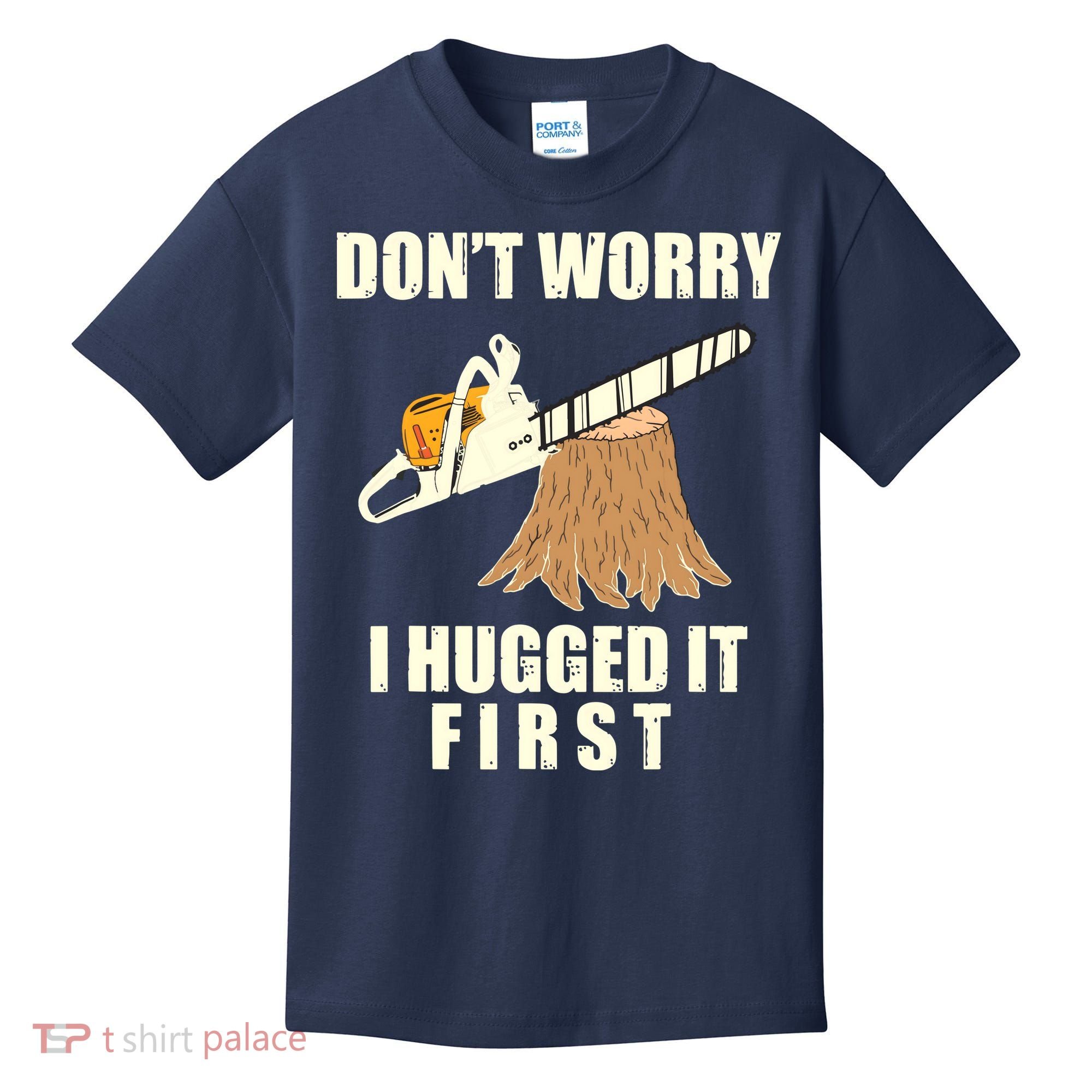 Funny Lumberjack Chainsaw Logging Arborist Gift Men Women Kids T-Shirt