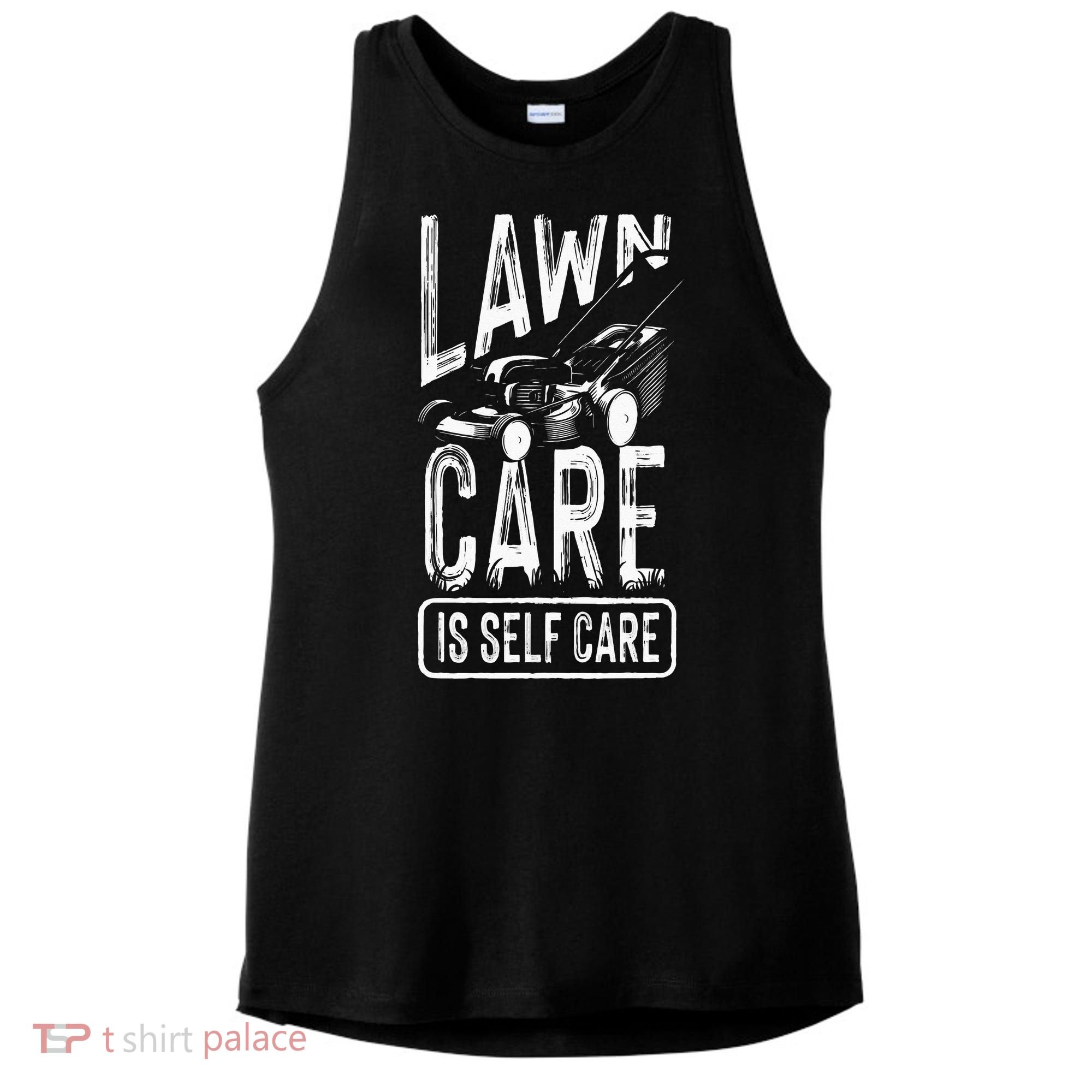 Funny Lawn Care Self Care Dad Lawn Mowing Joke Ladies PosiCharge Tri-Blend Wicking Tank