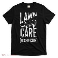 Funny Lawn Care Self Care Dad Lawn Mowing Joke T-Shirt thumb 0