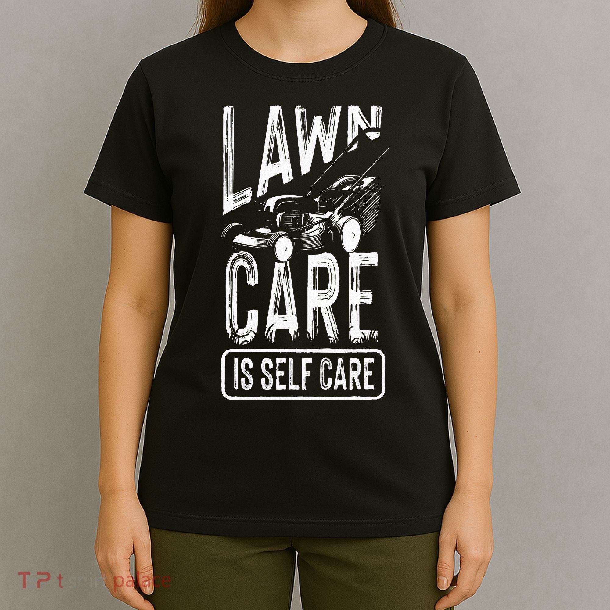 Funny Lawn Care Self Care Dad Lawn Mowing Joke T-Shirt