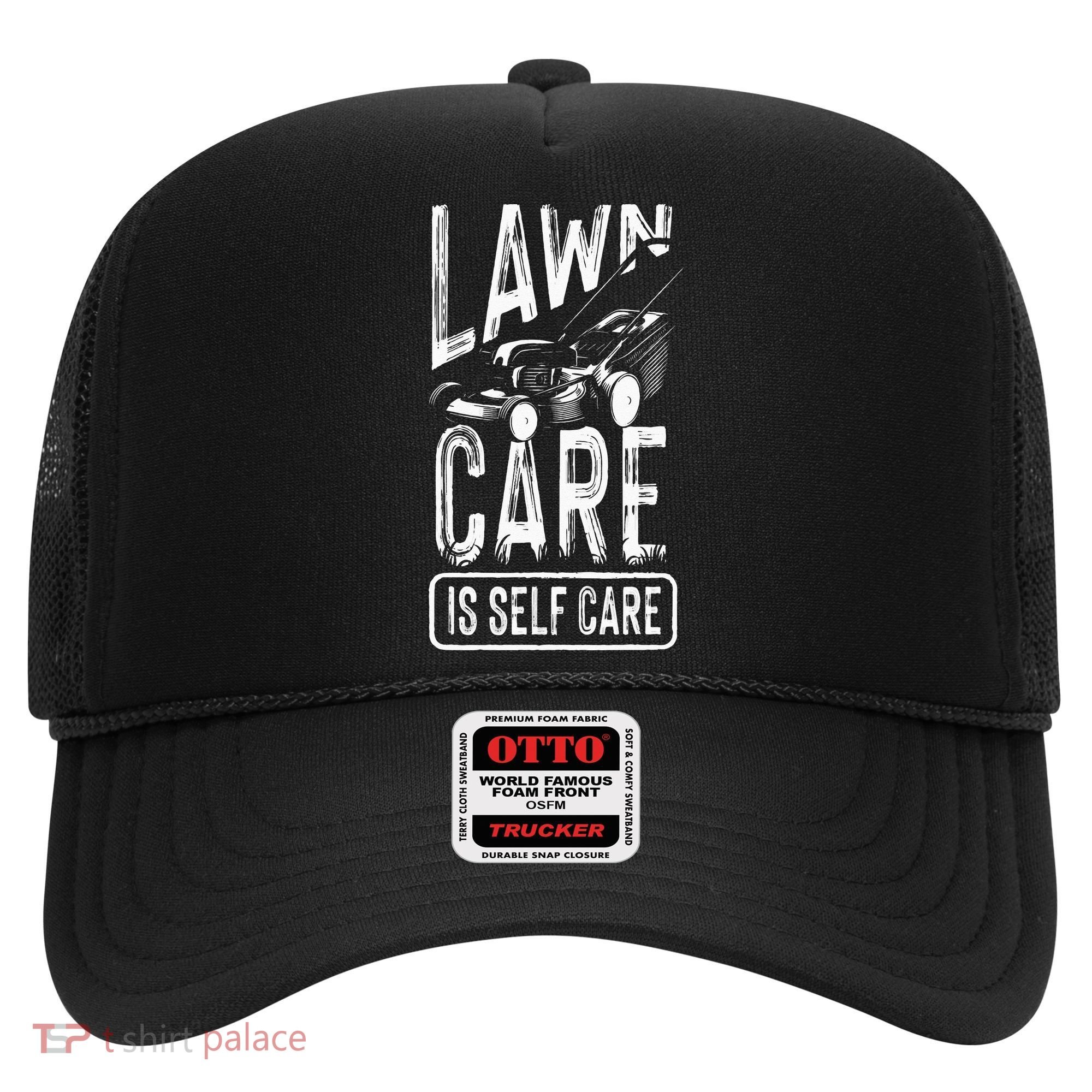Funny Lawn Care Self Care Dad Lawn Mowing Joke Hat