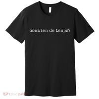 French Language Combien De Temps Or How Long Premium T-Shirt thumb 0