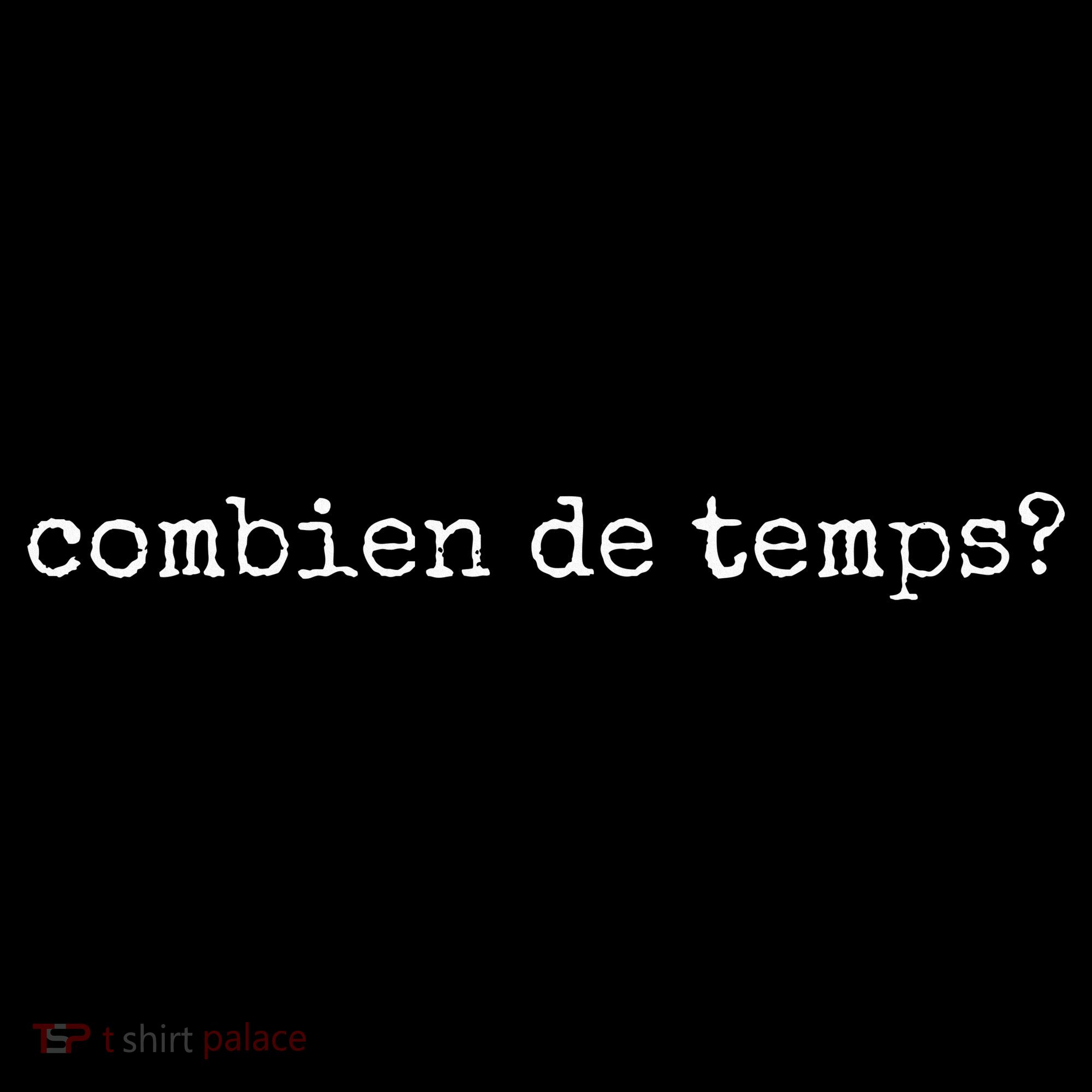 French Language Combien De Temps Or How Long Premium T-Shirt