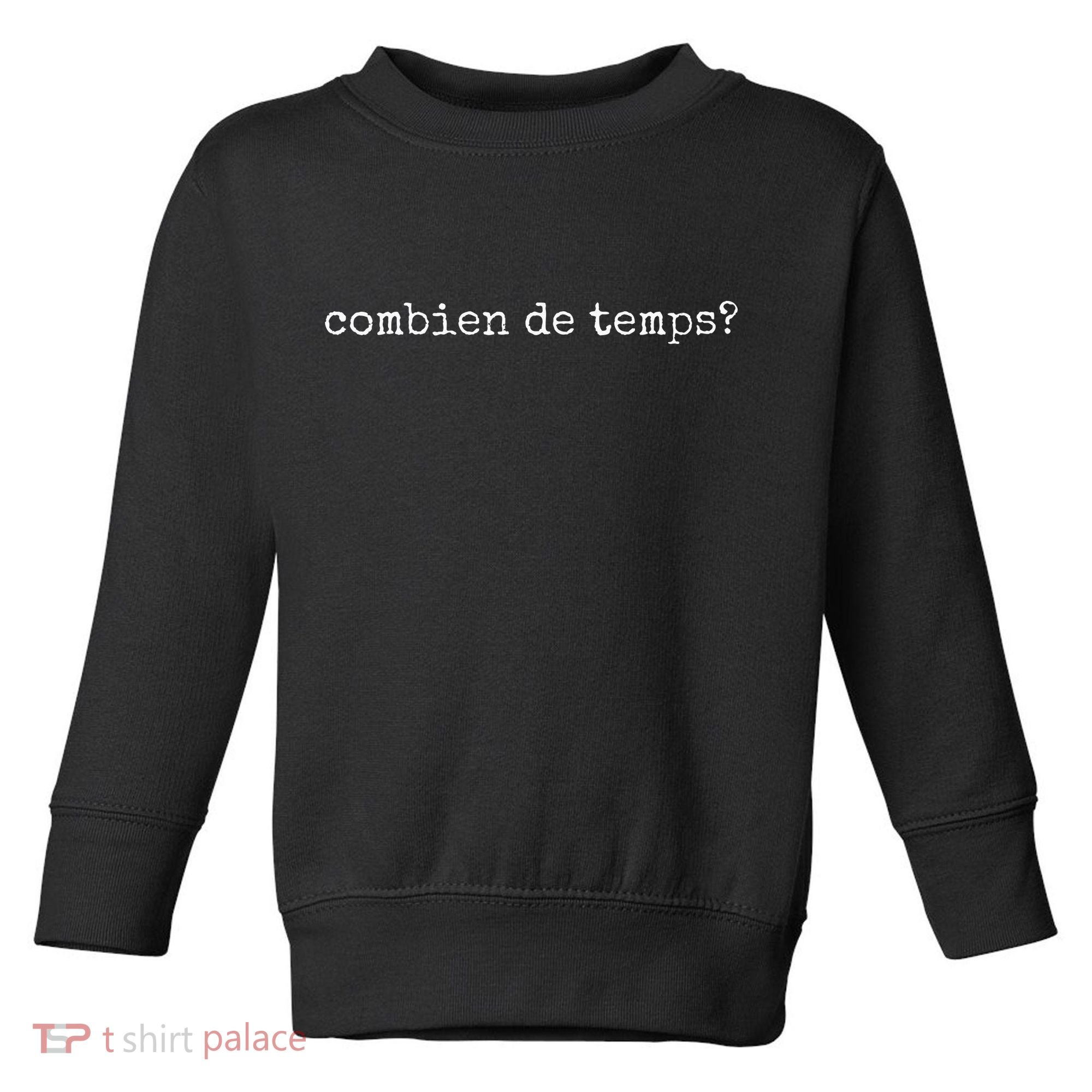 French Language Combien De Temps Or How Long Toddler Sweatshirt