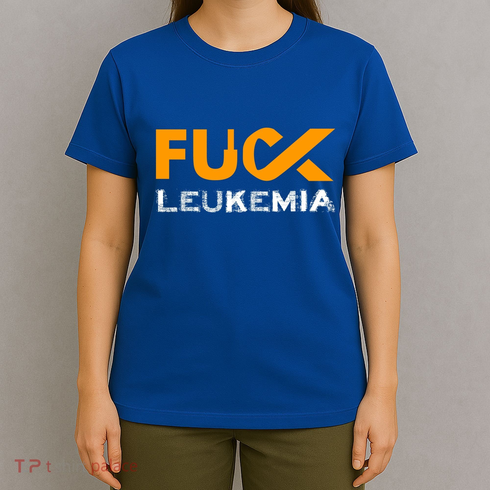 Fuck Leukemia Cancer Awareness Gift T-Shirt