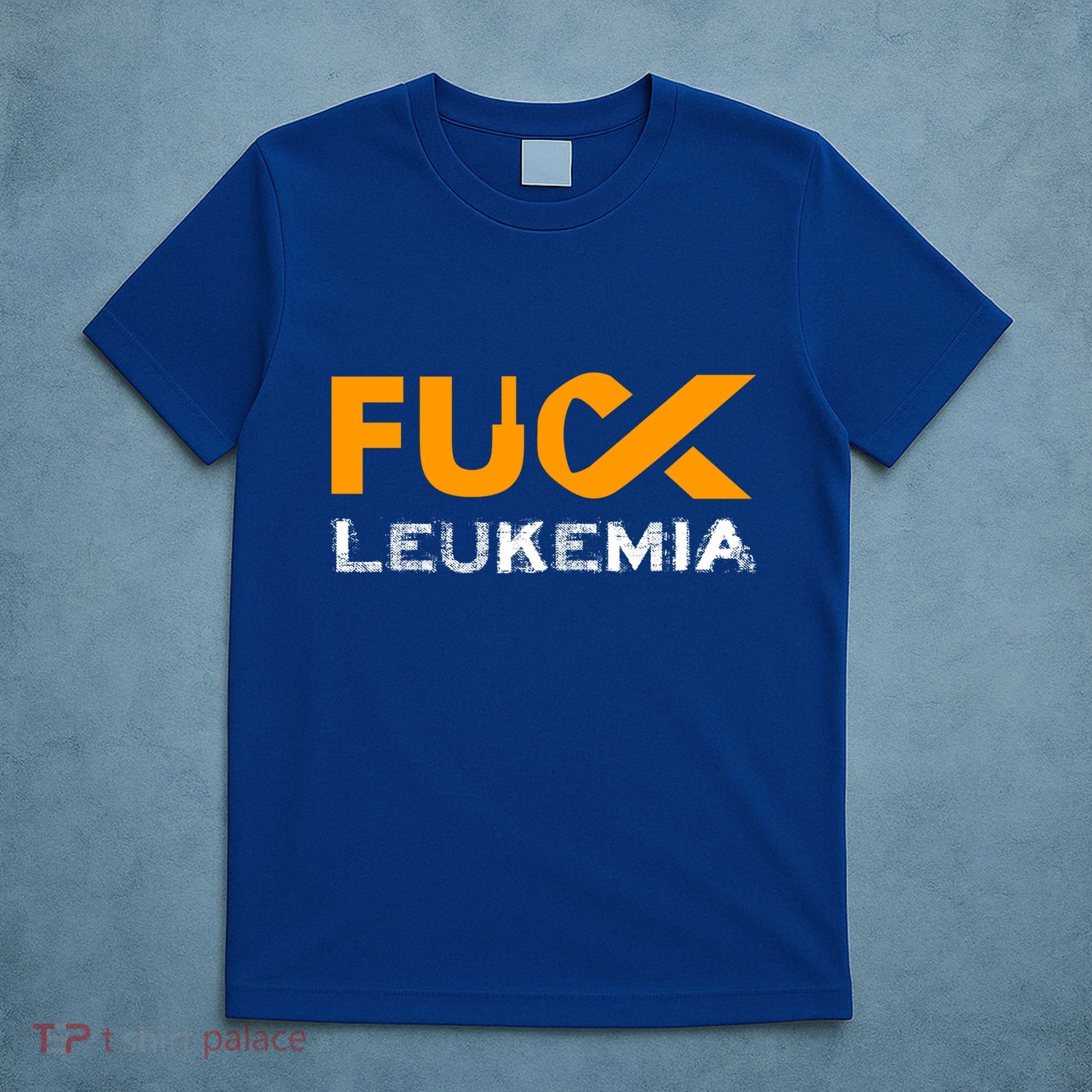 Fuck Leukemia Cancer Awareness Gift T-Shirt