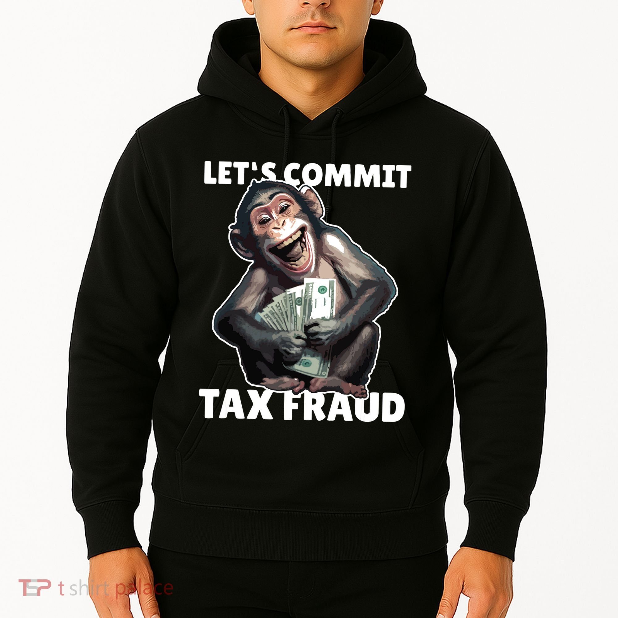 Funny Lets Commit Tax Fraud Monkey Outfit Tax Day Sayings Hoodie