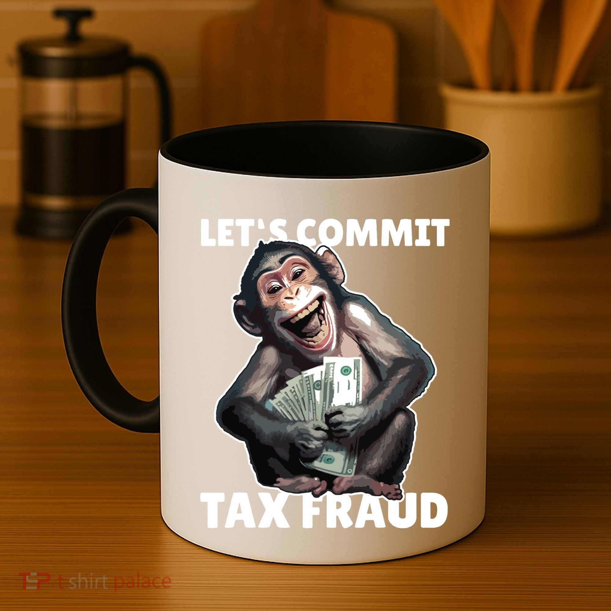 Funny Lets Commit Tax Fraud Monkey Outfit Tax Day Sayings Coffee Mug