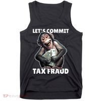 Funny Lets Commit Tax Fraud Monkey Outfit Tax Day Sayings Tank Top thumb 0