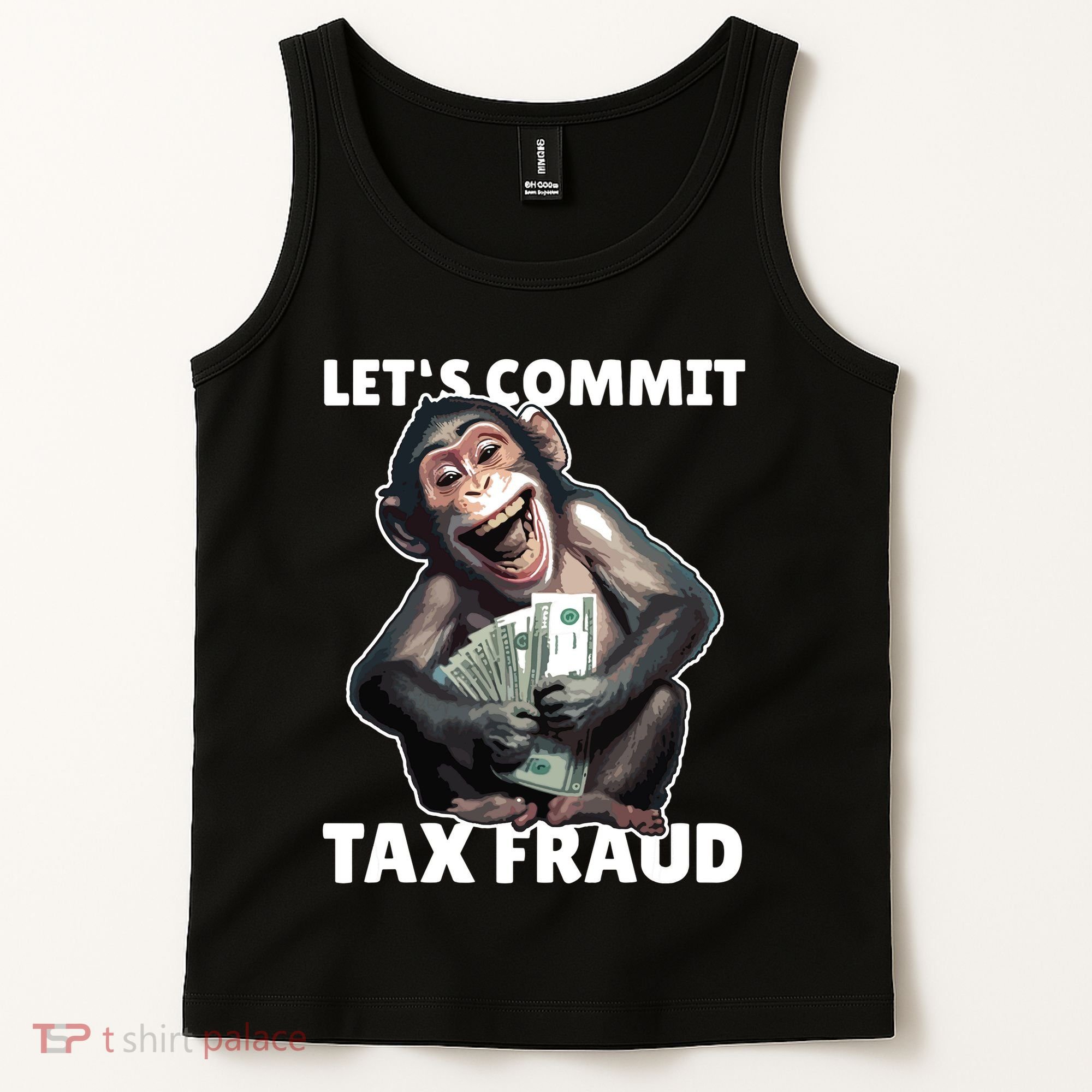Funny Lets Commit Tax Fraud Monkey Outfit Tax Day Sayings Tank Top