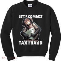 Funny Lets Commit Tax Fraud Monkey Outfit Tax Day Sayings Kids Sweatshirt thumb 0