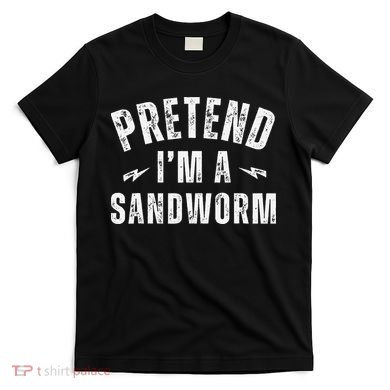Funny Lazy Costume Last Minute Pretend IM A Sandworm T-Shirt