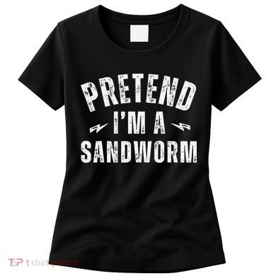 Funny Lazy Costume Last Minute Pretend IM A Sandworm Women's T-Shirt