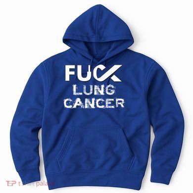 Fuck Lung Cancer Awareness Cool Gift Hoodie