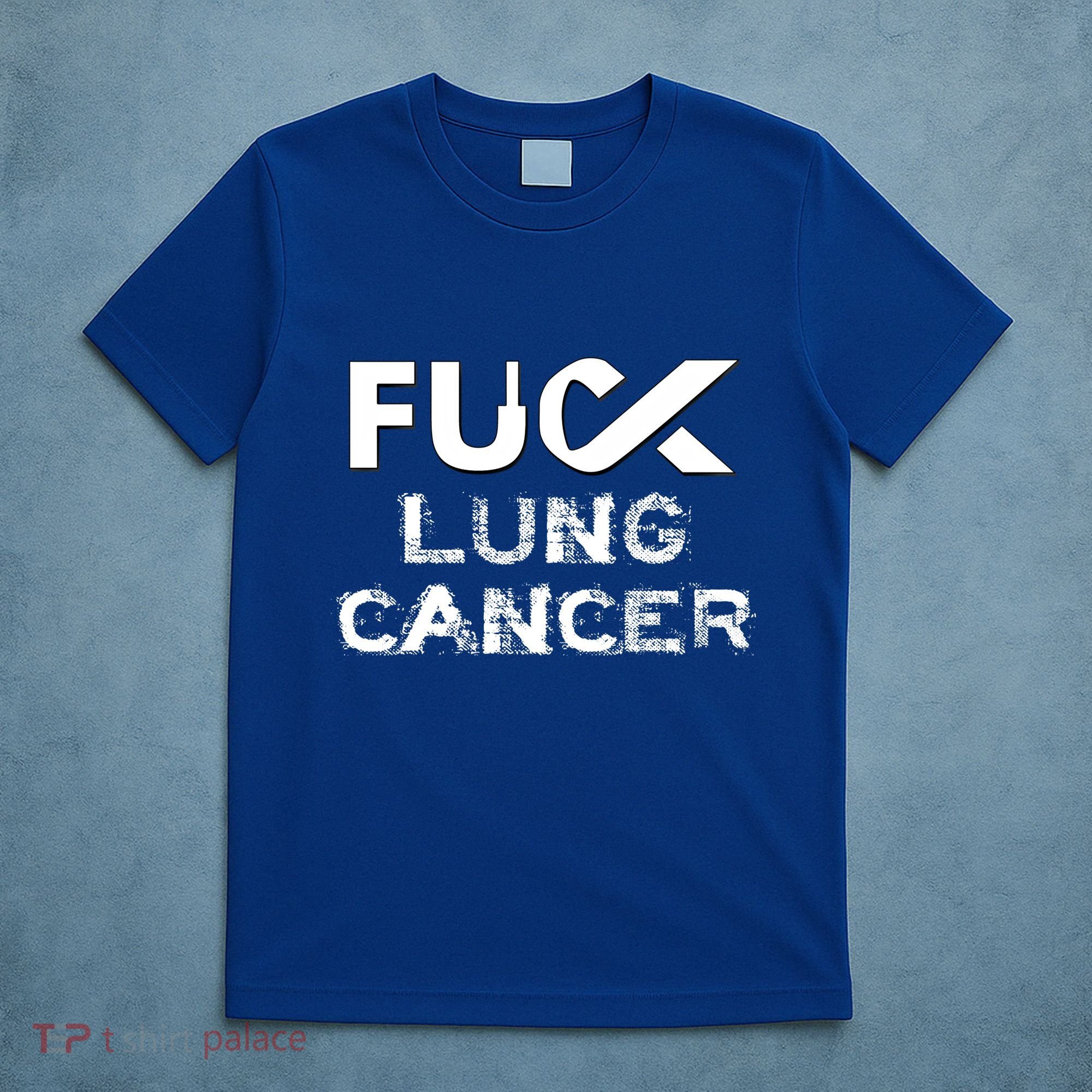 Fuck Lung Cancer Awareness Cool Gift T-Shirt