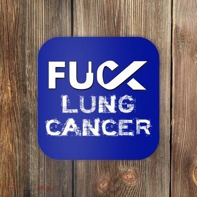 Fuck Lung Cancer Awareness Cool Gift Coaster
