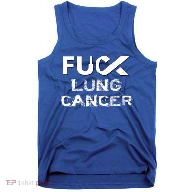 Fuck Lung Cancer Awareness Cool Gift Tank Top