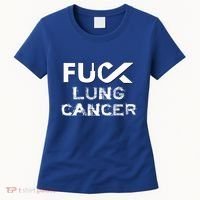 Fuck Lung Cancer Awareness Cool Gift Women's T-Shirt thumb 0