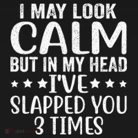 Funny Look Calm But In My Head Ive Slapped You 3 Times Polo thumb 3