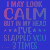 Funny Look Calm But In My Head Ive Slapped You 3 Times Cute Gift Hoodie thumb 2