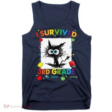 Funny Last Day Of Third 3rd Grade I Survived Third 3rd Grade Tank Top