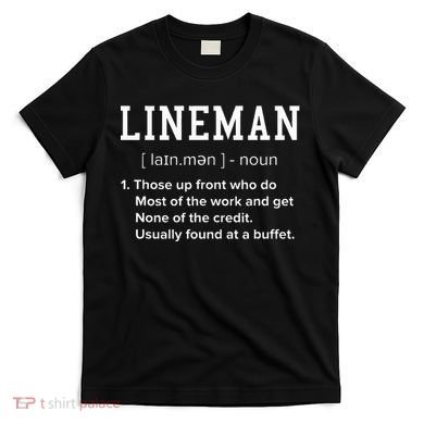 Football Lineman Definition Funny Offensive Lineman T-Shirt