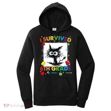 Funny Last Day Of Sixth 6Th Grade I Survived Sixth 6Th Grade Gift Women's Hoodie