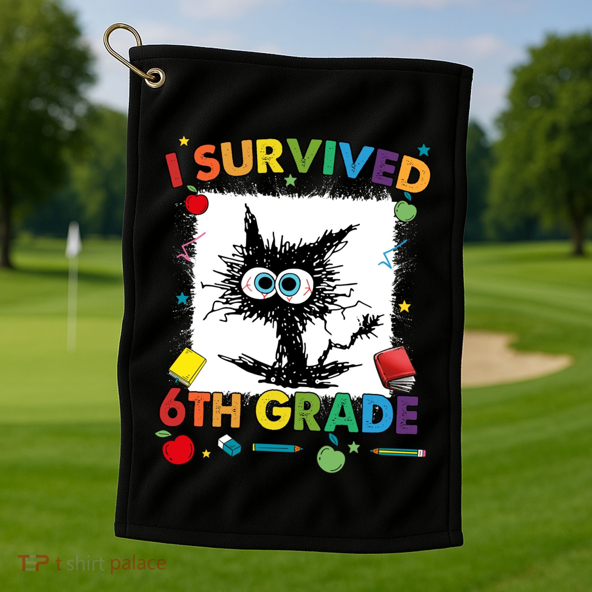 Funny Last Day Of Sixth 6Th Grade I Survived Sixth 6Th Grade Gift Golf Towel