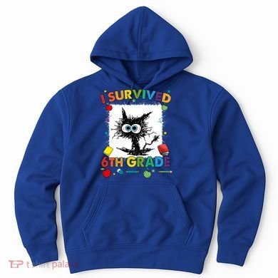 Funny Last Day Of Sixth 6Th Grade I Survived Sixth 6Th Grade Gift Hoodie