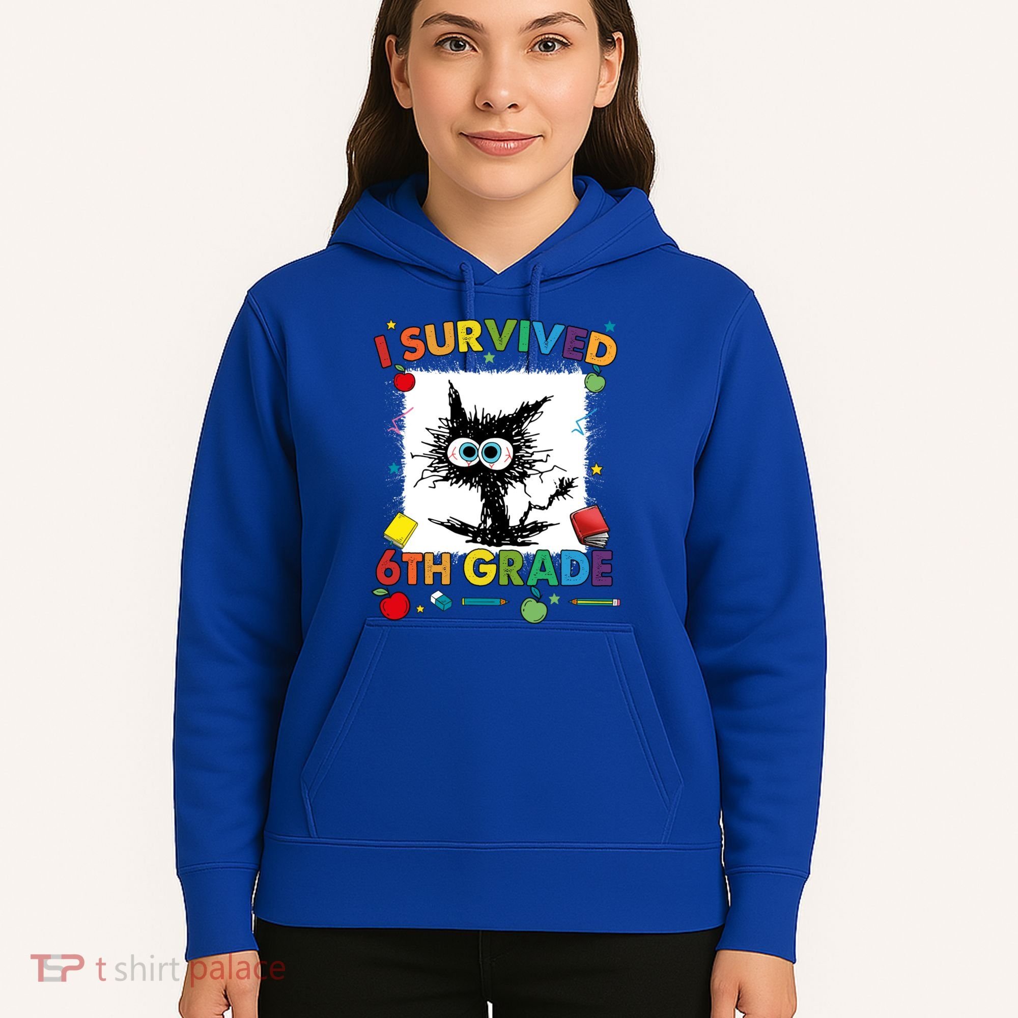 Funny Last Day Of Sixth 6Th Grade I Survived Sixth 6Th Grade Gift Hoodie