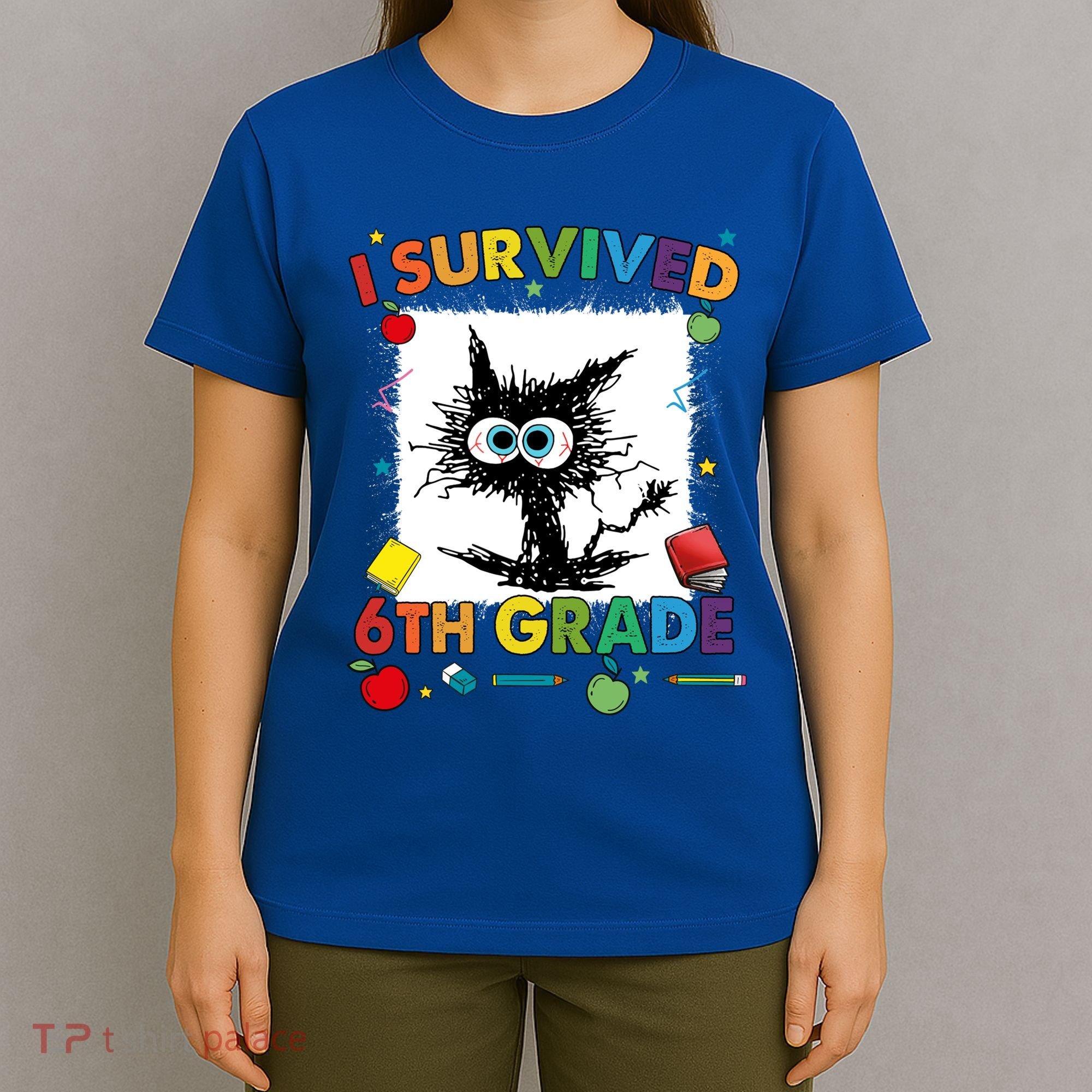 Funny Last Day Of Sixth 6Th Grade I Survived Sixth 6Th Grade Gift T-Shirt