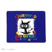 Funny Last Day Of Sixth 6Th Grade I Survived Sixth 6Th Grade Gift Mousepad thumb 0