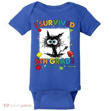 Funny Last Day Of Sixth 6Th Grade I Survived Sixth 6Th Grade Gift Baby Bodysuit