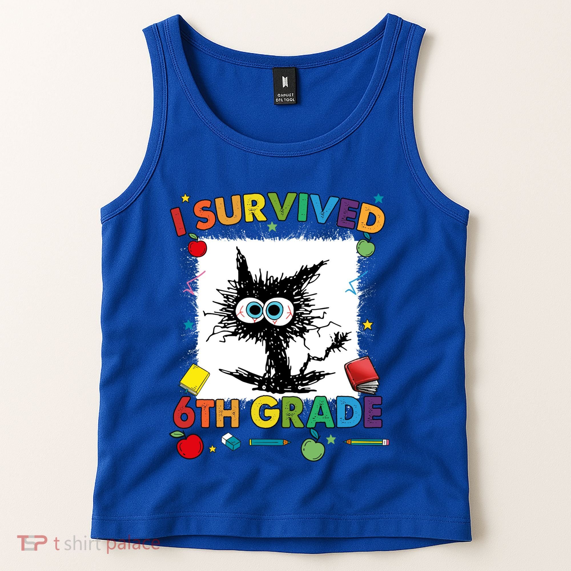 Funny Last Day Of Sixth 6Th Grade I Survived Sixth 6Th Grade Gift Tank Top