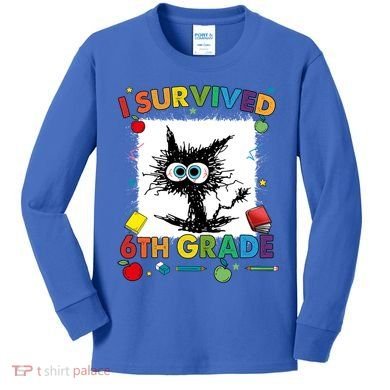 Funny Last Day Of Sixth 6Th Grade I Survived Sixth 6Th Grade Gift Kids Long Sleeve Shirt