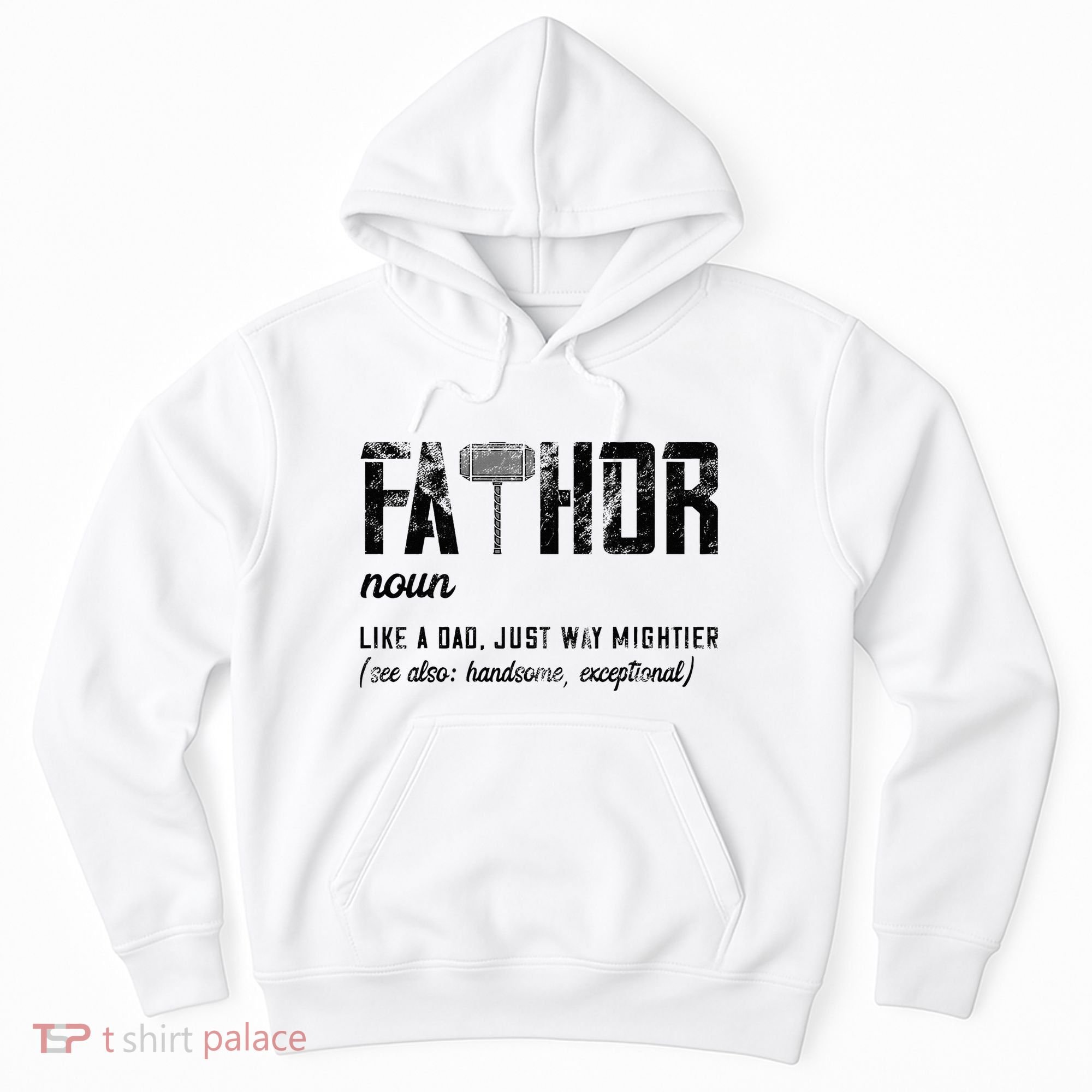 Fathor Like Dad Just Way Mightier FatherS Day Fa Thor Hoodie