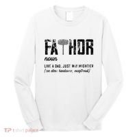 Fathor Like Dad Just Way Mightier FatherS Day Fa Thor Long Sleeve Shirt thumb 0
