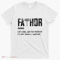 Fathor Like Dad Just Way Mightier FatherS Day Fa Thor T-Shirt thumb 0