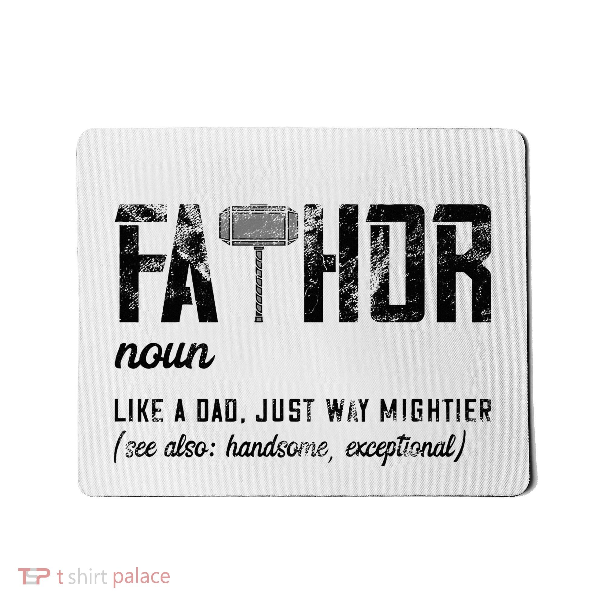 Fathor Like Dad Just Way Mightier FatherS Day Fa Thor Mousepad