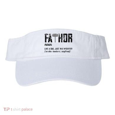 Fathor Like Dad Just Way Mightier FatherS Day Fa Thor Visor