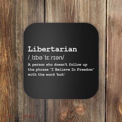Funny Libertarian Definition Coaster