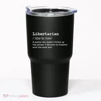 Funny Libertarian Definition Tumbler thumb 0