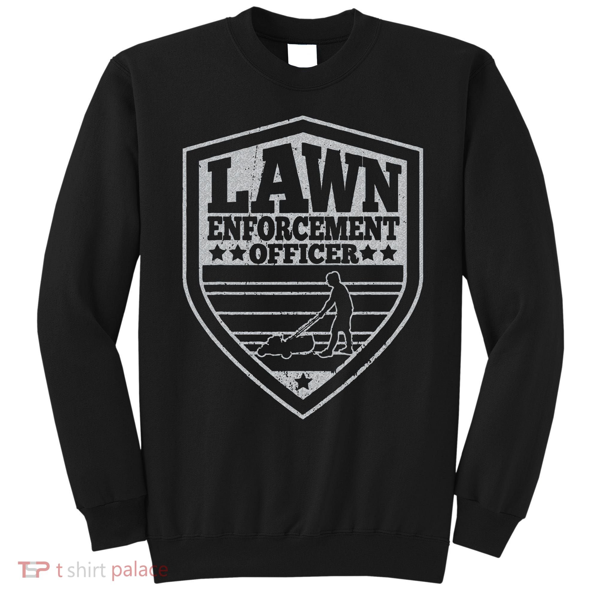 Funny Lawn Enforcement Officer Dad Lawn Mowing Sweatshirt