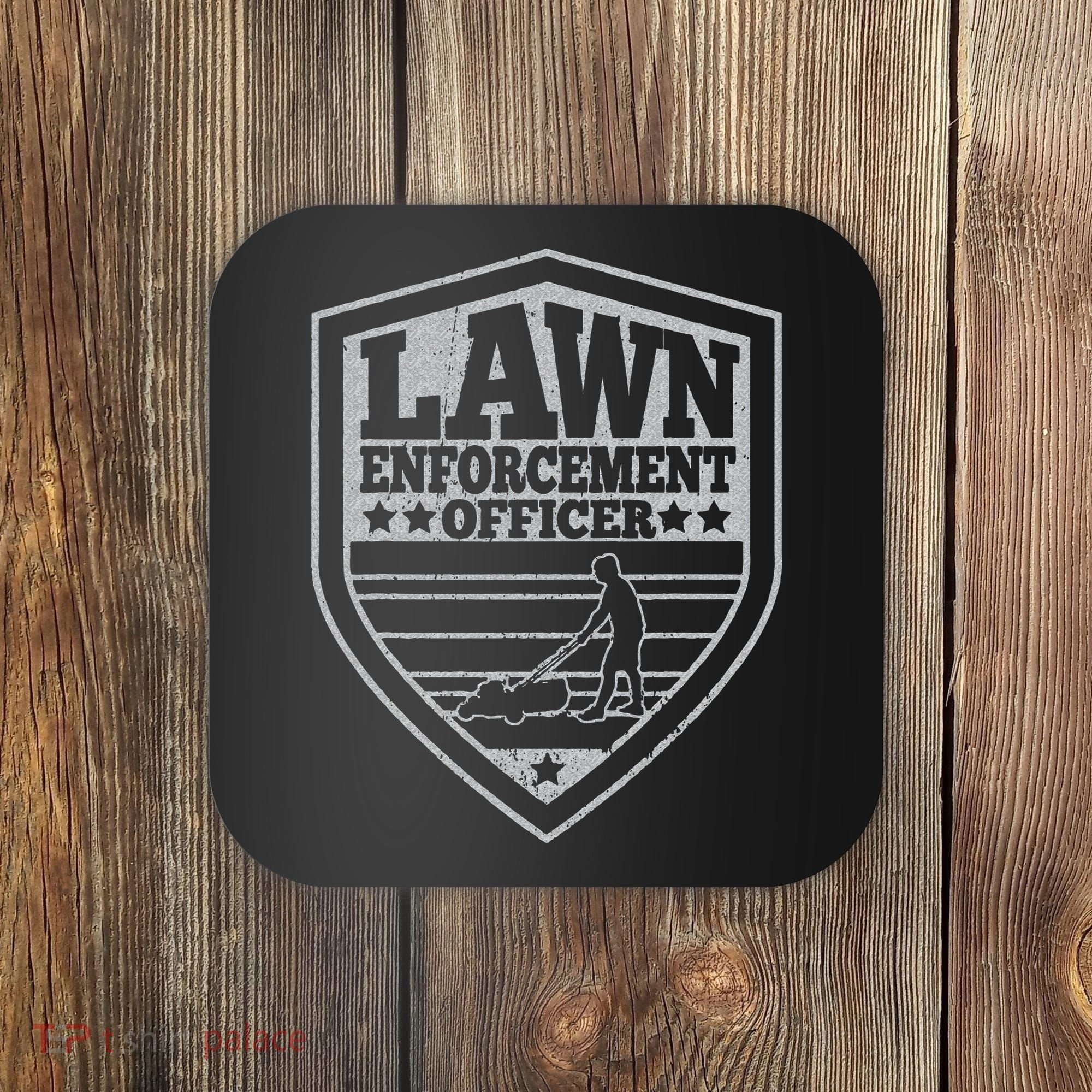 Funny Lawn Enforcement Officer Dad Lawn Mowing Coaster