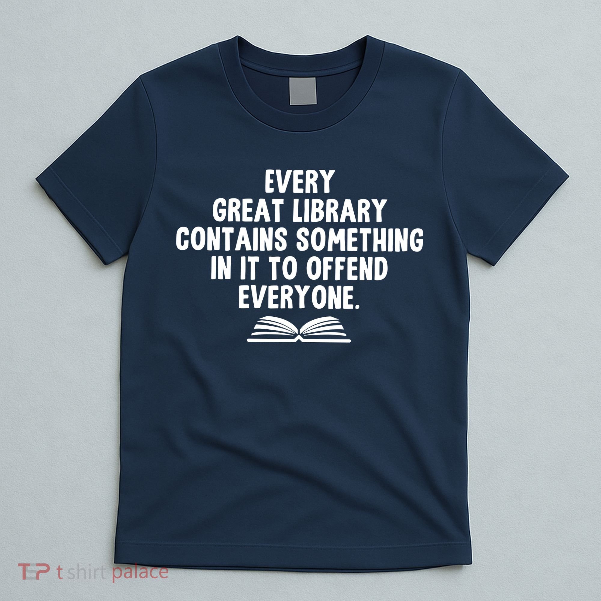 Funny Librarians Every Great Library Banned Books Lover T-Shirt