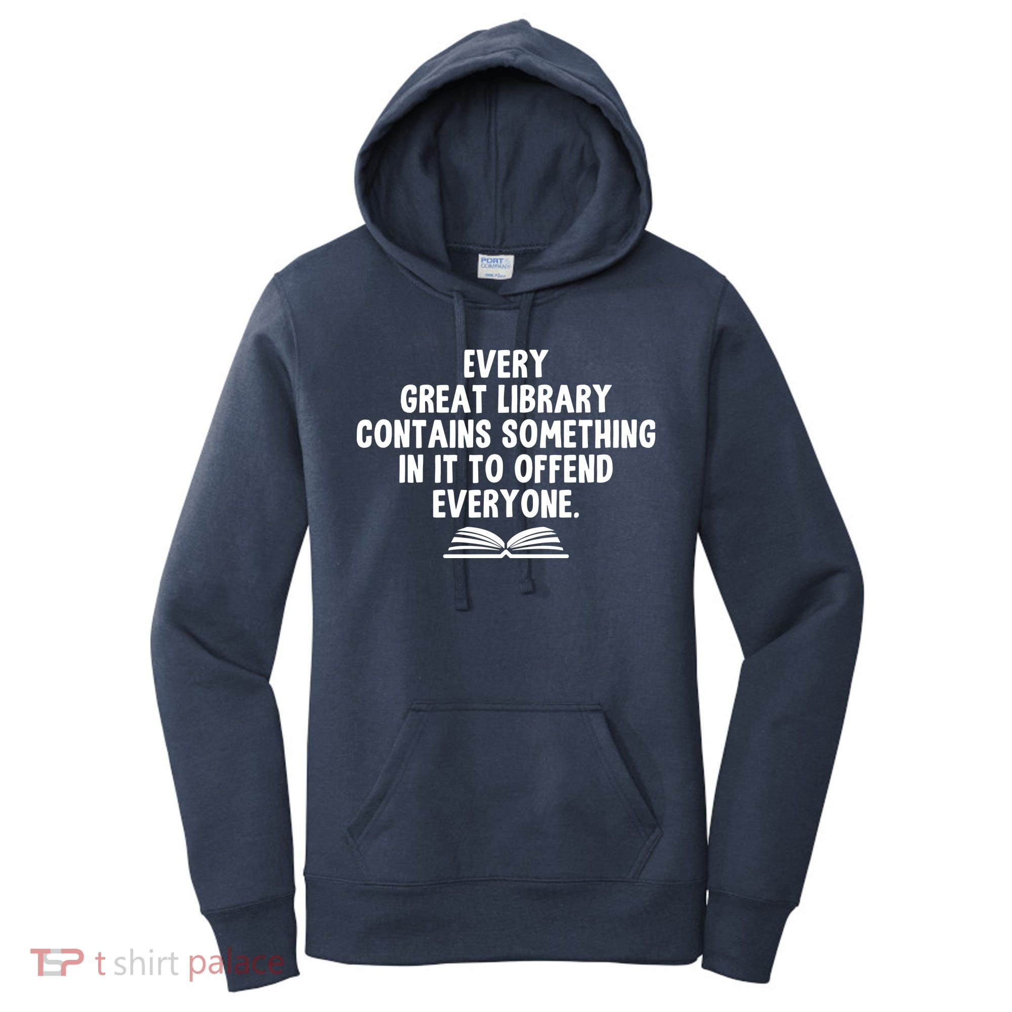 Funny Librarians Every Great Library Banned Books Lover Women's Hoodie