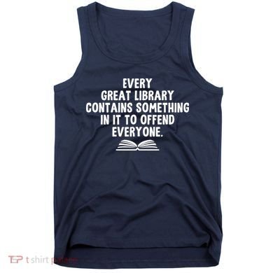 Funny Librarians Every Great Library Banned Books Lover Tank Top