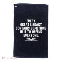 Funny Librarians Every Great Library Banned Books Lover Golf Towel thumb 0