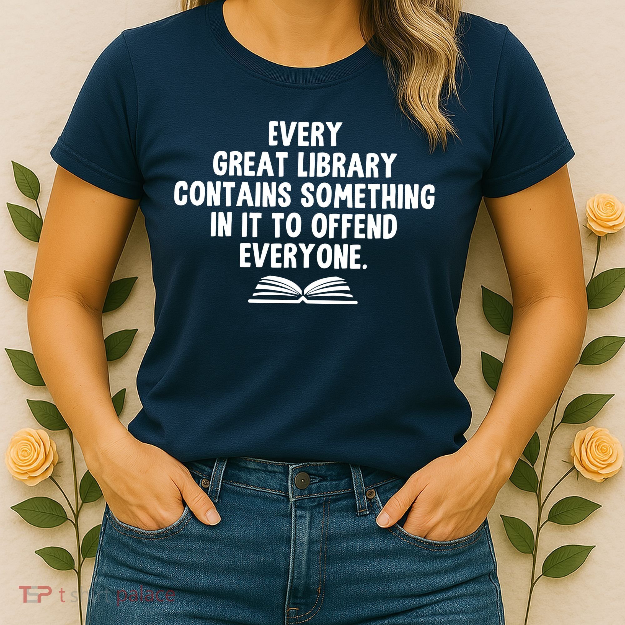Funny Librarians Every Great Library Banned Books Lover Women's T-Shirt